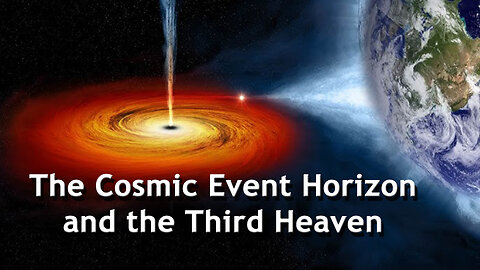 The Cosmic Event Horizon and the Third Heaven - Dr. Larry Ollison - June 8, 2025