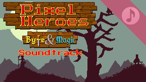 Pixel Heroes: Byte & Magic - Original Game Soundtrack (Complete OST)