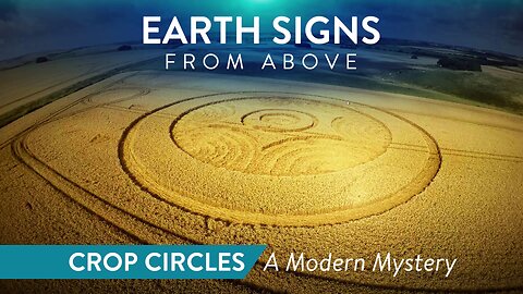 Earth Signs from Above S01E01 - Crop Circles: A Modern Mystery