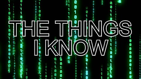 The Things I Know - Jt's Song of the Week 2025-09-17
