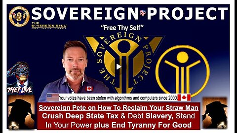 The Sovereign Project: How to Reclaim Your StrawMan, Crush [DS] Taxes, Cabal Courts & End Tyranny!
