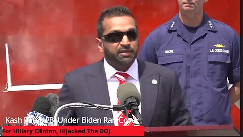Kash Patel: FBI Ran Cover For Hillary Clinton, Hijacked The DOJ Under Biden