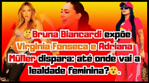 Que babado forte!😲#AdrianaMüller apoia #BrunaBiancardi e chama #VirginiaFonseca de “Maria Chuteira”!