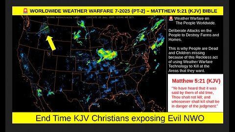 🚨 WORLDWIDE WEATHER WARFARE 7-2025 (PT-2) – MATTHEW 5:21 (KJV) BIBLE