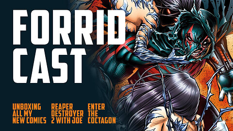 FORRID CAST - Unboxing Comics, Reaper Destroyer 2, & The COCTAGON!