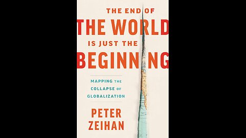 The End of the World is Just the Beginning by Peter Zeihan | Geopolitics