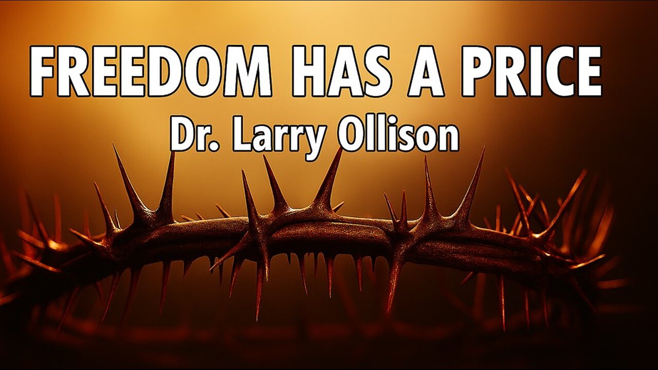 Freedom Has a Price - Dr. Larry Ollison