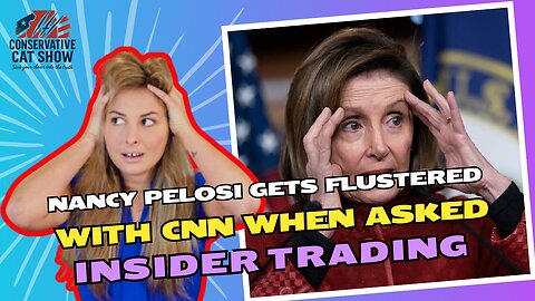 Watch: Nancy Pelosi Gets Flustered With CNN When Asked Insider Trading