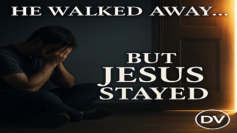 Jesus Came Back for the One Who Slammed the Door