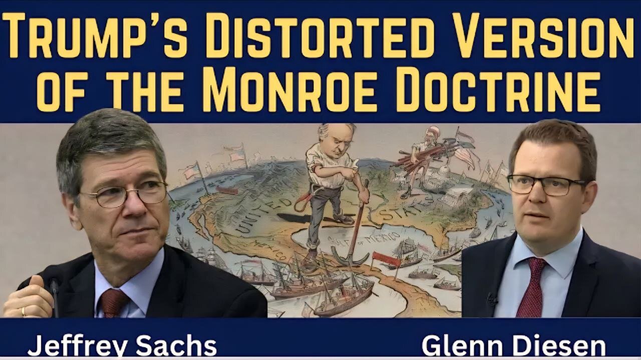 Jeffrey Sachs: Trump’s Distorted Version of the Monroe Doctrine