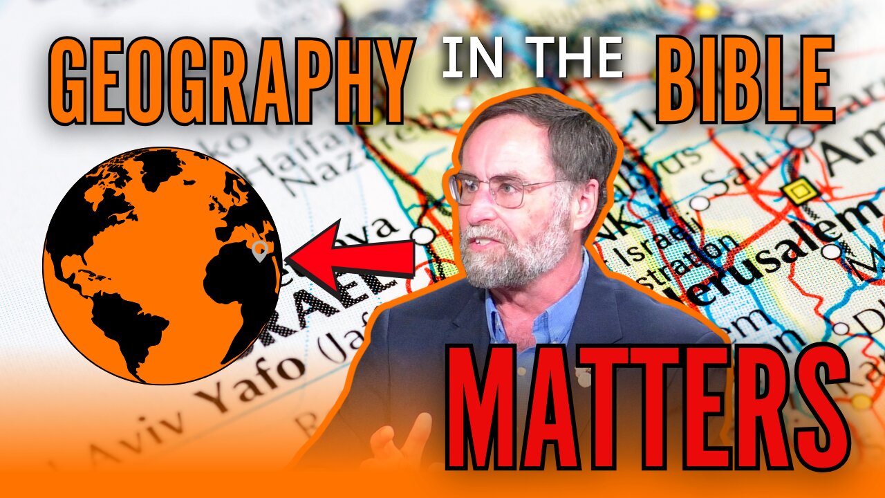 GEOGRAPHY IN THE BIBLE MATTERS: with Derek Gilbert