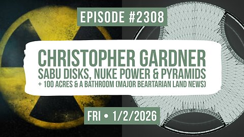 Owen Benjamin | #2308 Christopher Gardner - Sabu Disks, Nuke Power & Pyramids + 100 Acres & A Bathroom (Major Beartarian Land News)