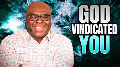 God Vindicated You - Morning Prayer