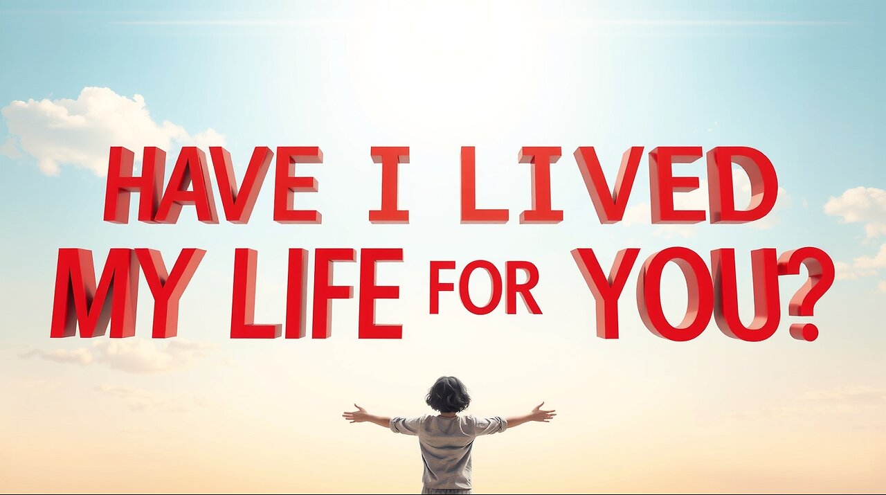 HAVE I LIVED MY LIFE FOR YOU ~ OFFICIAL MUSIC VIDEO