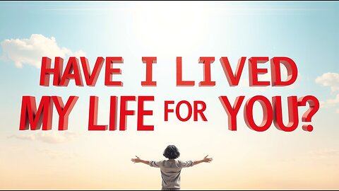 HAVE I LIVED MY LIFE FOR YOU ~ OFFICIAL MUSIC VIDEO