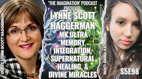 S5E98 | Lynne Scott Haggerman - MK ULTRA Memory Integration, Supernatural Healing & Divine Miracles