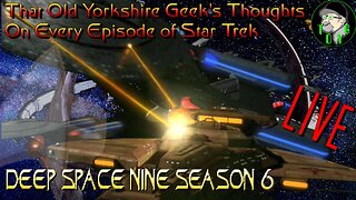 TOYG's Thoughts on Every Episode of Star Trek - Part 17 - Deep Space Nine Season 6