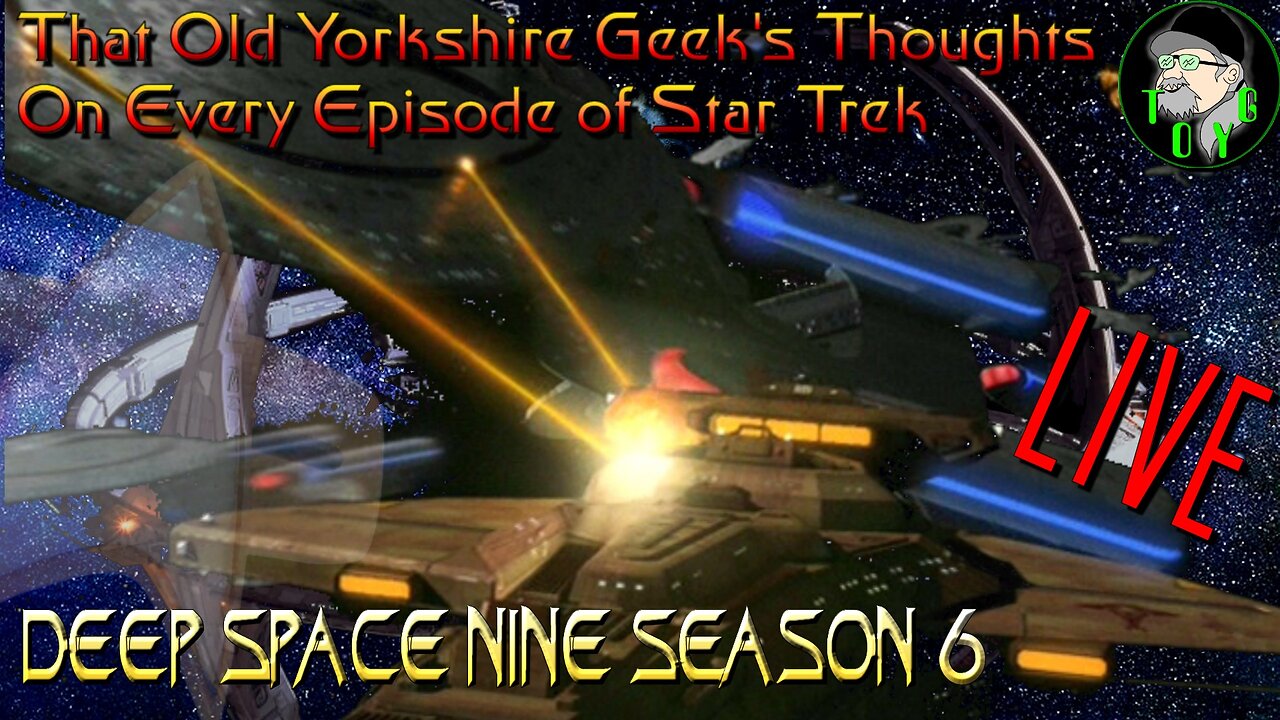 TOYG's Thoughts on Every Episode of Star Trek - Part 17 - Deep Space Nine Season 6