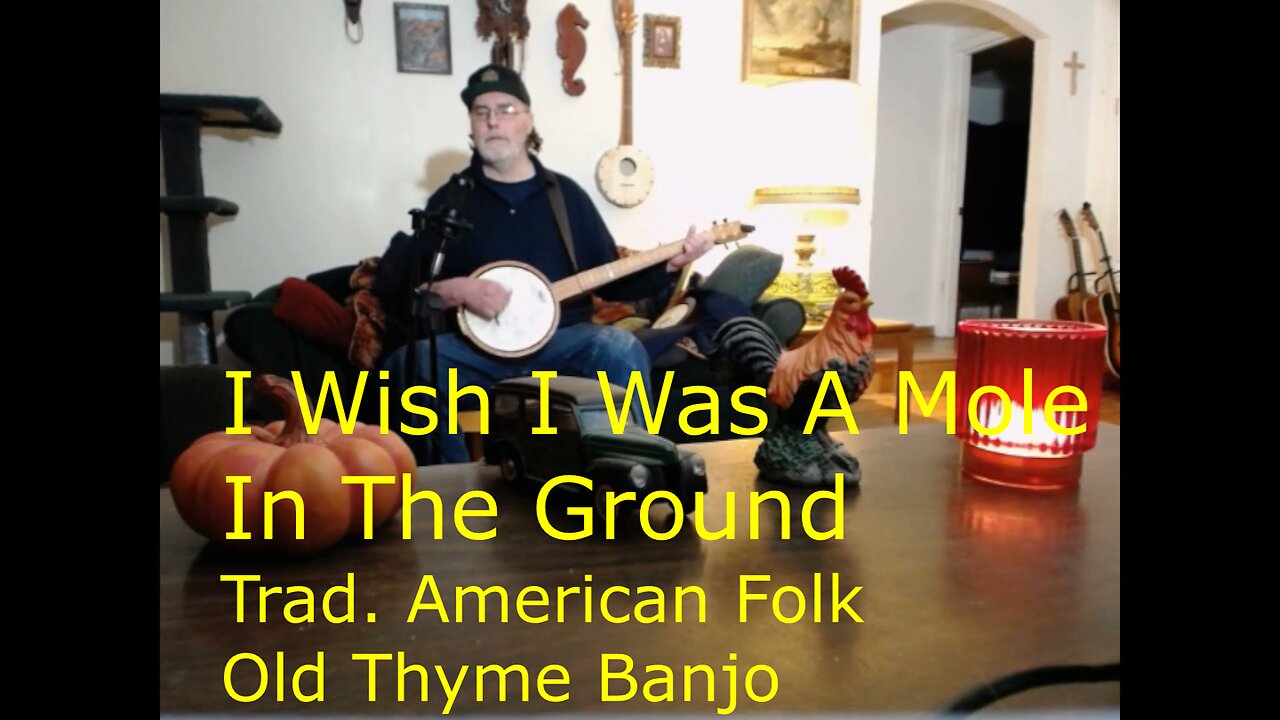 I Wish I Was A Mole In The Ground \ Folk Song \ Banjo