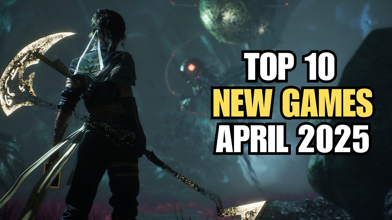 Top 10 Upcoming Games April 2025 | Most Anticipated New Releases This Month!