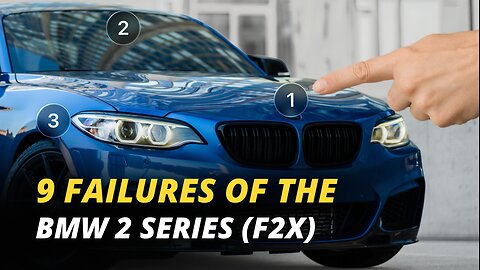 9 Ways a BMW 2 Series (F2x) Could Fail You!