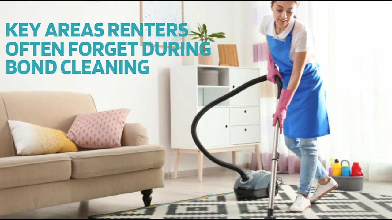 Key Areas Renters Often Forget During Bond Cleaning
