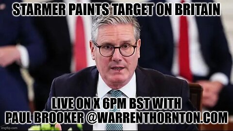 STARMER PAINTS TARGET ON BRITAIN WITH WARREN THORNTON & PAUL BROOKER THURSDAY 4TH SEPTEMBER 2025