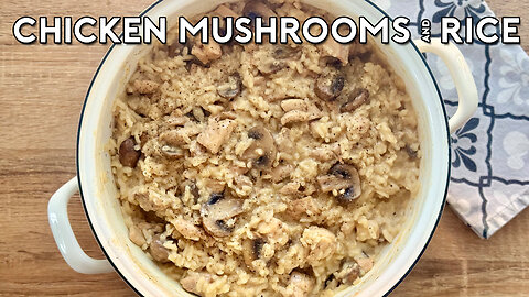 ONE PAN CHICKEN MUSHROOMS AND RICE