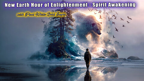 New Earth Hour of Enlightenment - Spirit Awakening Transmissions with Paul White Gold Eagle