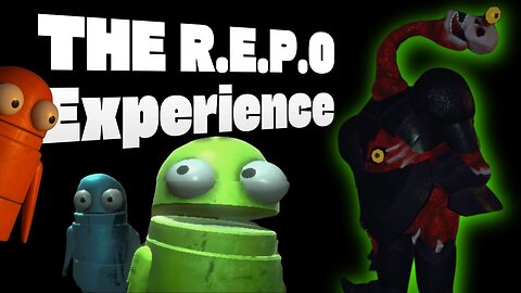 The R.E.P.O Experience