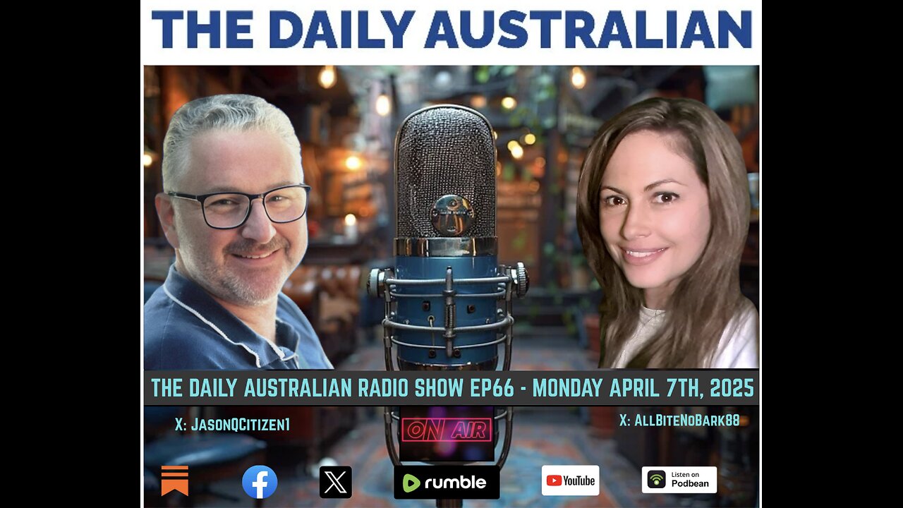 The Daily Australian Radio Show Ep 66 -Monday April 7th, 2025