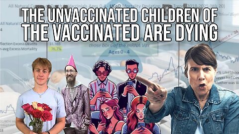 The Unvaccinated Children of the Vaccinated are Dying | Report