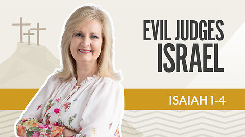 Bible Discovery, Isaiah 1-4 | Evil Judges Israel – June 19, 2025