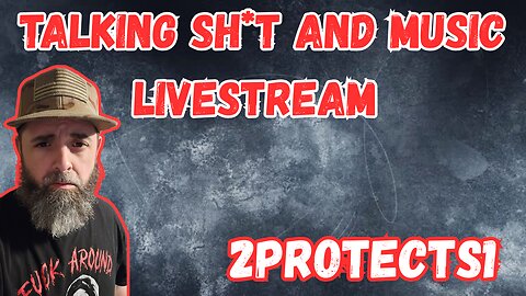 TALKIN SH*T AND MUSIC LIVESTREAM