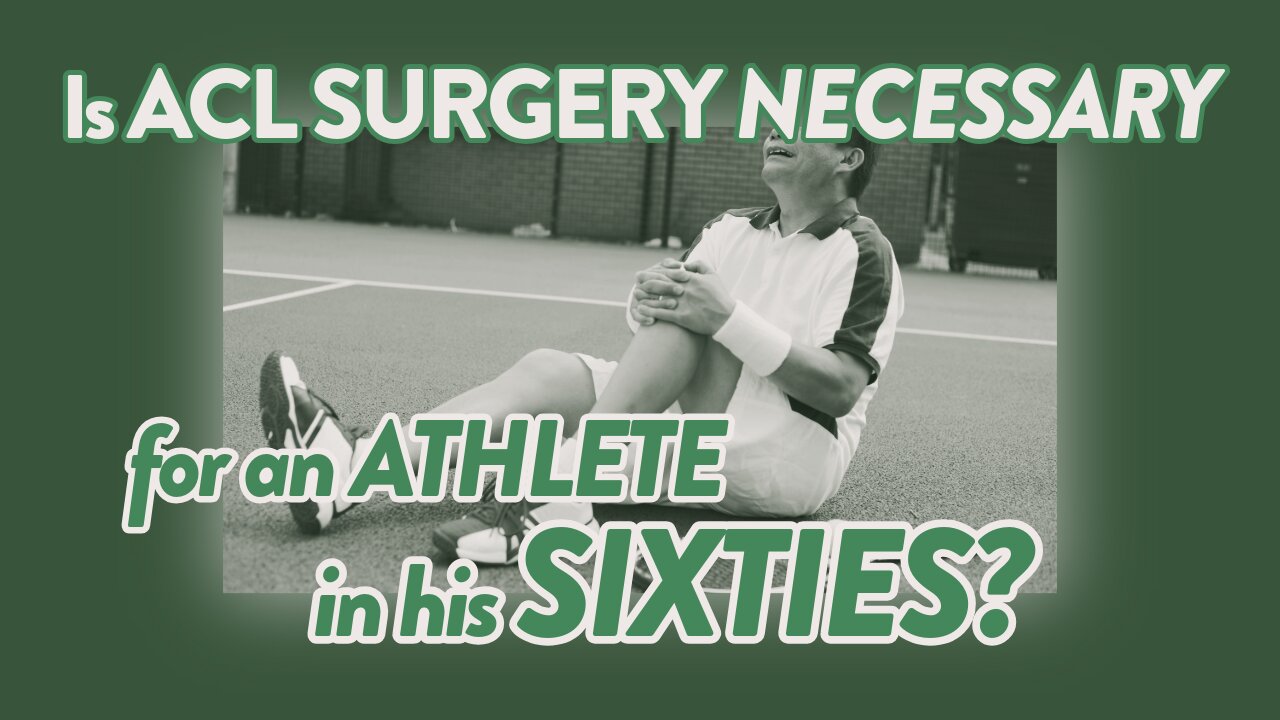 Is ACL surgery necessary for an athlete in his sixties?