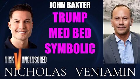 John Baxter Discusses Trump Med Bed Symbolic with Nicholas Veniamin