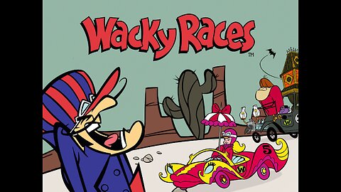 The Wacky Races - " Why Oh Why Wyoming / Beat The Clock To Yellow Rock"