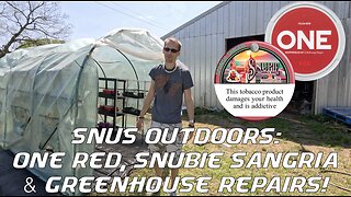 Snus Outdoors: One Red, Snubie Sangria & Greenhouse Repairs