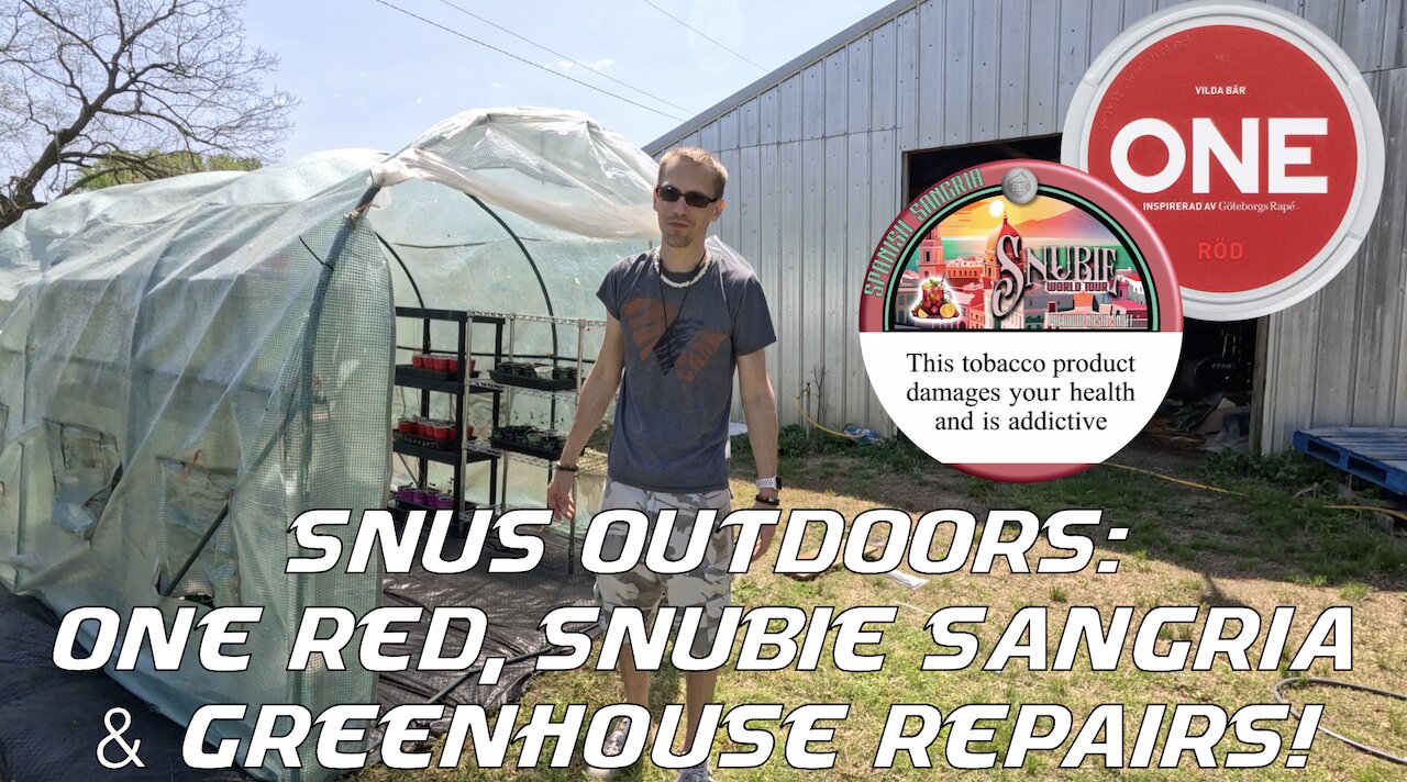 Snus Outdoors: One Red, Snubie Sangria & Greenhouse Repairs