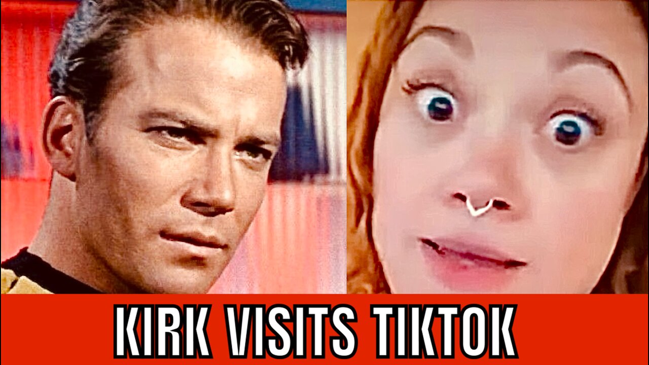 Captain Kirk meets a LOONEY LEFTIST on planet TikTok…