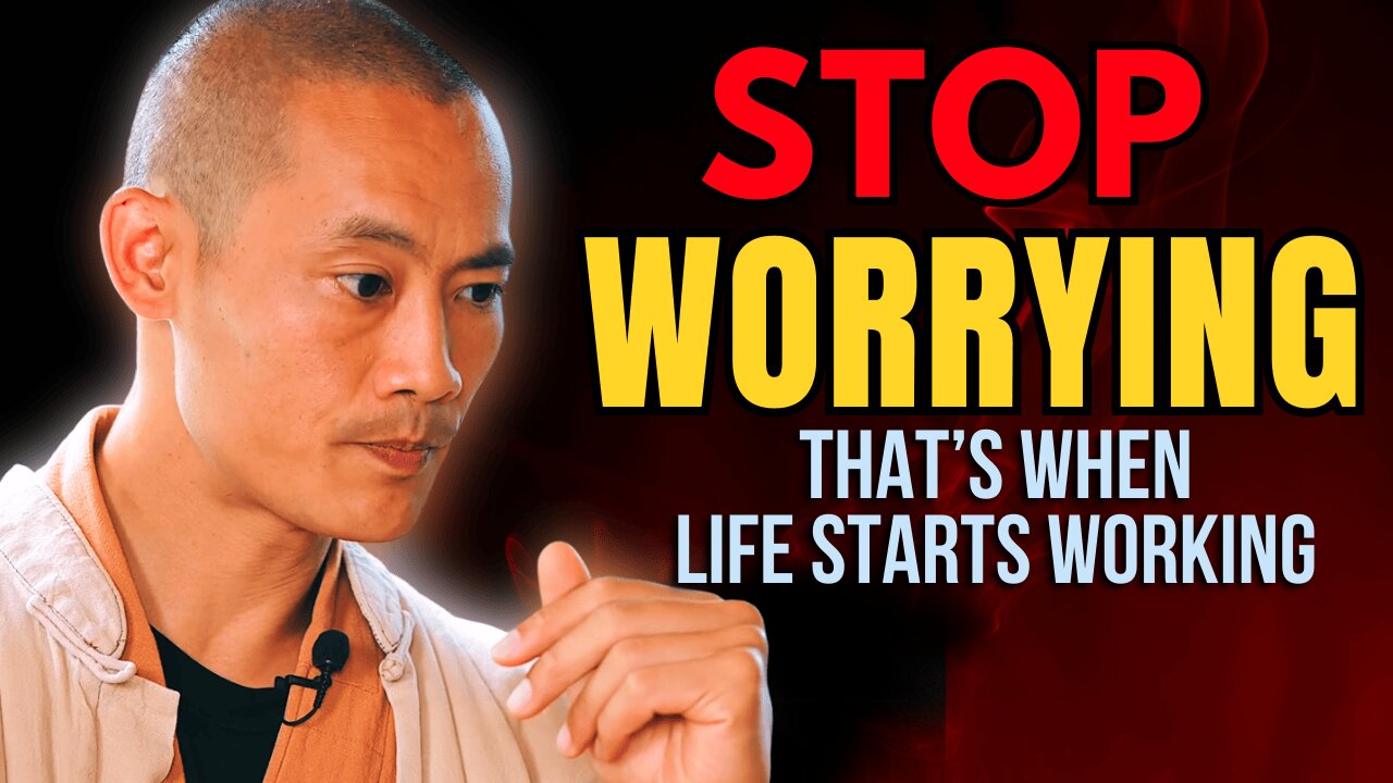 Stop Worrying — That’s When Life Starts Working | Master Shi Heng Yi
