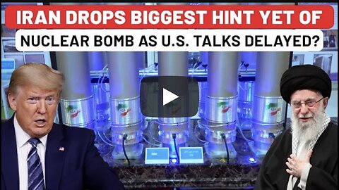 Iran Drops Biggest Hint Yet Of Nuclear Bomb Pursuit As US Talks Postponed? Uranium Message To Trump