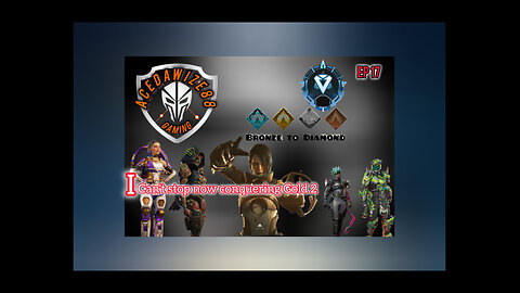 Ep 17 I can't stop now conquering gold 2