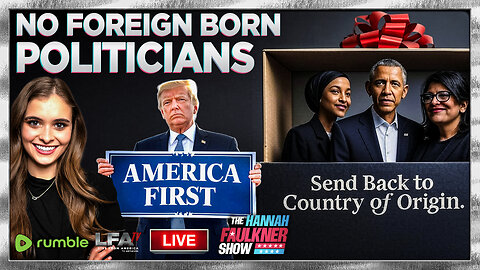 NO FOREIGN BORN POLITICIANS | LIVE WITH HANNAH FAULKNER 8.6.25 3PM