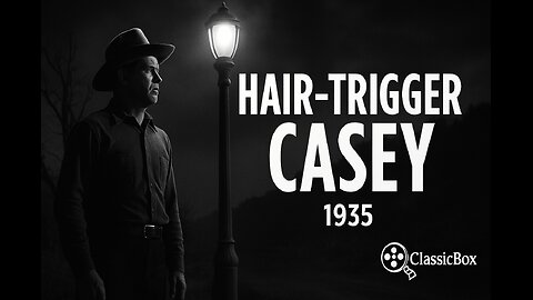 Hair-Trigger Casey (1935) – Classic Western Action (Full Movie). ClassicBox Films