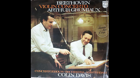 Beethoven - Violin Concerto - Colin Davis, Arthur Grumiaux, Concertgebouw Orch. (1974) [Complete LP]