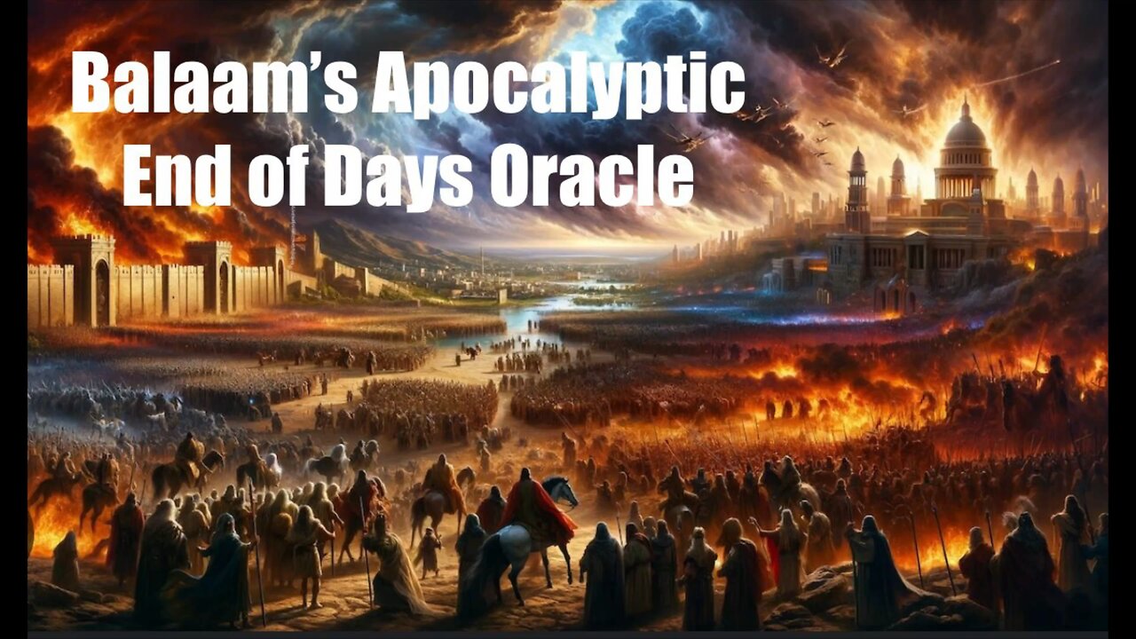 Balaam’s Apocalyptic End of Days Oracle
