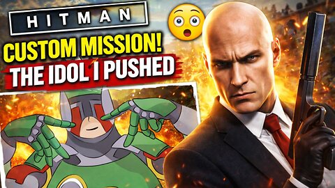 Hitman World of Assassination Custom Mission - The Idol I Pushed