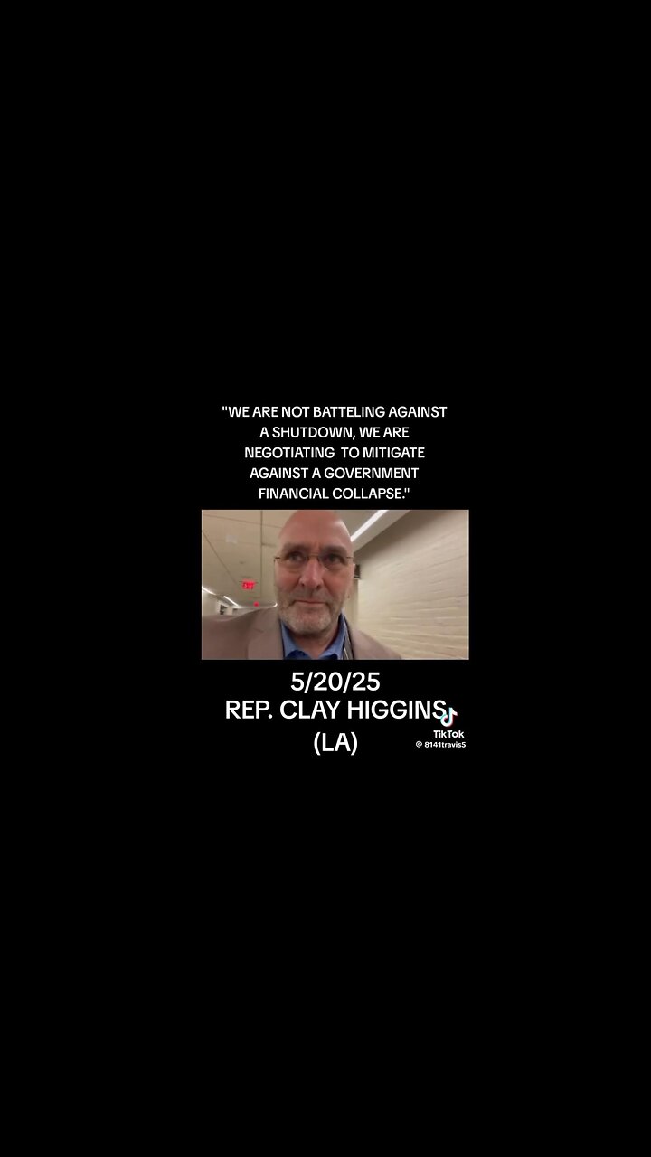 This is a once in a generation shot we have to fix this thing. America, you want your best fighters in the arena at this moment in history. ... so hang in there with us. ... so hang in there with us. - Rep Clay Higgns 5.20.25