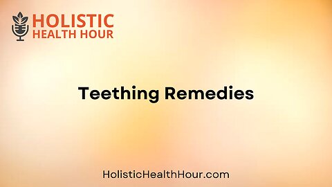 Teething Remedies